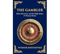 The Gambler: A Brilliant Exploration of Obsession, Risk, and Fortune (Large Print Deluxe Hardcover Edition For Easy Reading)