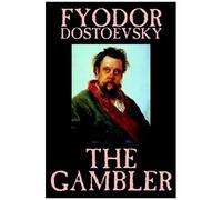 The Gambler By Fyodor M. Dostoevsky, Fiction, Classics.
