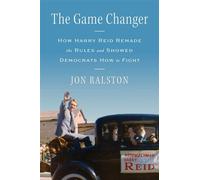 The Game Changer How Harry Reid Remade the Rules and Showed Democrats How to Fight - Jon Ralston - Simon & Schuster - ebook (ePub) - Livre