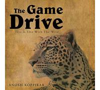 The Game Drive: A Tete-a-Tete with the Wild
