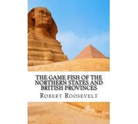 The Game Fish of the Northern States and British Provinces