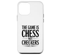 The Game is Chess Not Checkers Amoureux de stratégie Coque pour iPhone 12 Mini