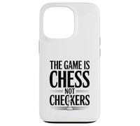 The Game is Chess Not Checkers Amoureux de stratégie Coque pour iPhone 13 Pro