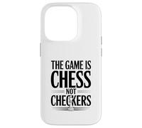 The Game is Chess Not Checkers Amoureux de stratégie Coque pour iPhone 14 Pro