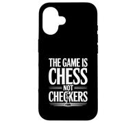 The Game is Chess Not Checkers Amoureux de stratégie Coque pour iPhone 16