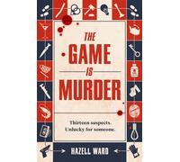 The Game Is Murder The ultimate murder mystery is yours to solve! Discover the most original crime novel of 2025, perfect for fans of Stuart Turton - Hazell Ward - Penguin - ebook (ePub) - Livre