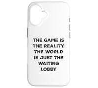 The Game is Reality T-Shirt Amusant pour Joueur vidéo en Attente de Lobby Coque pour iPhone 16