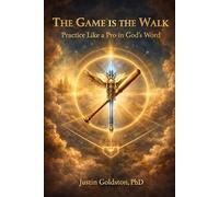The Game is the Walk: Practice Like a Pro in God’s Word