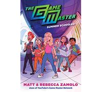 The Game Master: Summer Schooled: Locked inside summer school by a menacing intercom voice, Becca and her classmates race to solve clues and save their vacation-ages 8-12