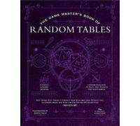The Game Master's Book of Astonishing Random Tables: 300+ Unique Roll Tables to Enhance Your Worldbuilding, Storytelling, Locations, Magic and More for 5th Edition RPG Adventures