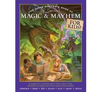 The Game Master's Book of Magic & Mayhem for Kids Locations, NPCs, traps, dungeons, magic items, monsters and more for young tabletop players - Jeff Ashworth - Media Lab Books - ebook (ePub) - Livre