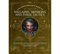 The Game Master's Book Of Villains, Minions And Their Tactics