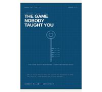The Game Nobody Taught You: Wealth Architecture for the Operator the System Never Taught