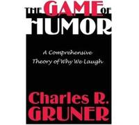 The Game of Humor by Charles R. Gruner Charles R. Gruner (Auteur)