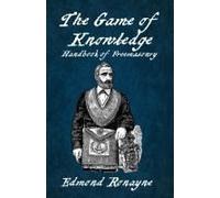 The Game Of Knowledge Handbook Of Freemasonry Ronayne Paperback