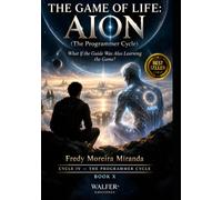 THE GAME OF LIFE: AION: What If the Guide Was Also Learning the Game?