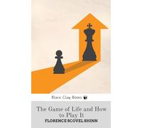 THE GAME OF LIFE AND HOW TO PLAY IT