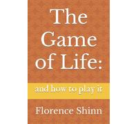 The Game of Life:: and how to play it