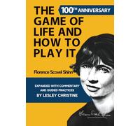 The Game of Life and How To Play It: Expanded with Commentary and Guided Practices