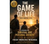 “The Game of Life” Lessons in Survival and Personal Growth: “Lessons of Responsibility, Resilience, and Self Acceptance”