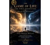 THE GAME OF LIFE: THE FIRST SEPARATION: “The first creation was not a world. It was the distance between the observer and what was observed.”