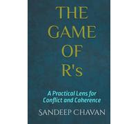 The Game of R’s: A Practical Lens for Conflict and Coherence