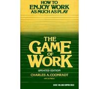 The Game of Work: How to Enjoy Work As Much As Play