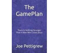 The Game Plan: There Is Nothing Stronger Than A Man Who Loves Jesus