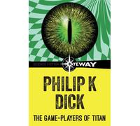 The Game-Players of Titan - Philip K. Dick - Gollancz - ebook (ePub) - Livre