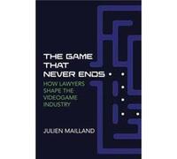 The Game That Never Ends - Julien Mailland - MIT Press Ltd - Livre en Anglais - Paperback Julien MaillandJulien Mailland (Auteur)