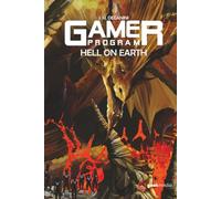 The GAMER Program - Hell on Earth: A Post-Apocalyptic LitRPG Sci-Fi Novel