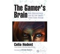 The Gamers Brain by Hodent & Celia Epic Games & Cary & North Carolina & USA Celia Epic Games Hodent, North Carolina Cary, Usa (Auteur)