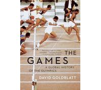 The Games: A Global History Of The Olympics