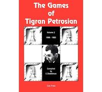 The Games of Tigran Petrosian Volume 2 1966-1983