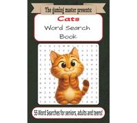 The Gaming Master Presents Cats Word Search Book: Activity Book | Easy to Read Print about Cats | For Cat Lovers, Kitten Huggers and More | 6x9 inches, 110 pages, with 55 Puzzles!