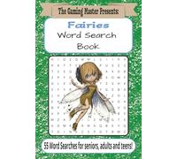 The Gaming Master Presents Fairies Word Search Book: Activity Book | Easy to Read Print about fairies | For Fair Folk (fae), faerie friends and the sidhe | 6x9 inches, 110 pages, with 55 Puzzles!