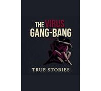 The Gang-Bang Virus