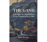 The Gang - Coleridge, The Hutchinsons And The Wordsworths In 1802
