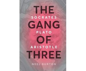 The Gang of Three: Socrates, Plato, Aristotle