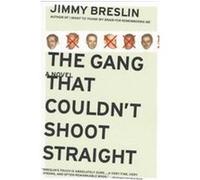The Gang That Couldn't Shoot Straight Jimmy Breslin (Auteur)