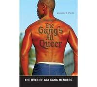 The Gangs All Queer by Vanessa R. Panfil Vanessa R. Panfil (Auteur)