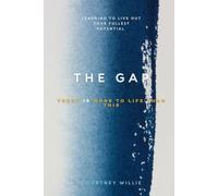 The Gap: There IS more to life than this