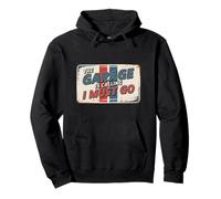 The Garage Is Calling I Must Go Sweat à Capuche