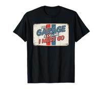 The Garage Is Calling I Must Go T-Shirt