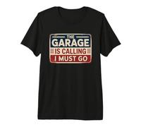 The Garage is Calling I Must Go T-Shirt Haut de Gamme