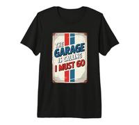 The Garage is Calling I Must Go T-Shirt Haut de Gamme