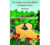 The Garden And Forest Behind Grandpop's House Vincent Iezzi (Auteur)