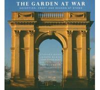 The Garden At War: Deception, Craft And Reason At Stowe