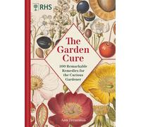 The Garden Cure 100 Remarkable Remedies for the Curious Gardener - Ann Treneman - Mitchell Beazley - ebook (ePub) - Livre