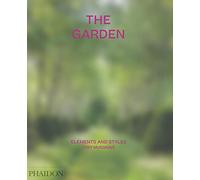 The garden: Éléments and styles – Phaidon Press